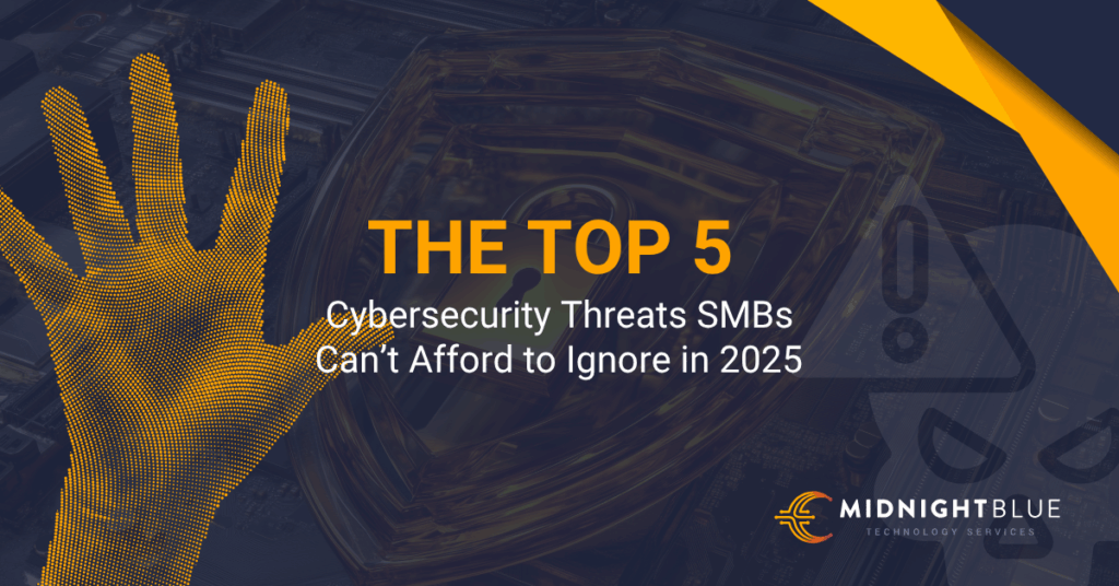 A digital graphic titled "The Top 5 Cybersecurity Threats SMBs Can’t Afford to Ignore in 2025." It features a yellow pixelated handprint over a dark background of a computer motherboard and a shield icon, symbolizing cybersecurity. The branding of Midnight Blue Technology Services appears in the bottom right.