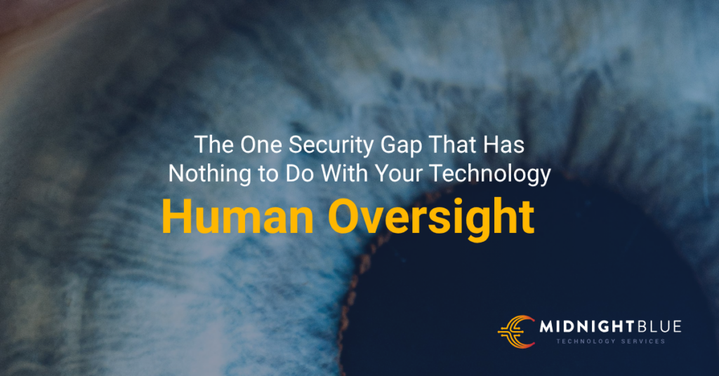 an extreme close-up of a human eye against a dark background. Text reads: 'The One Security Gap That Has Nothing to Do With Your Technology – Human Oversight.'