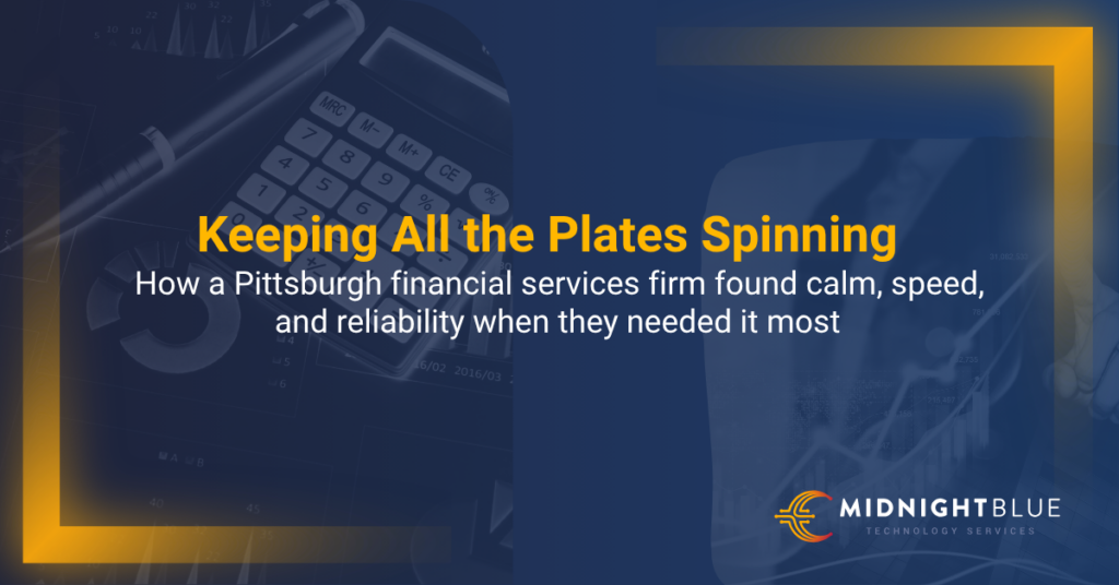 a calculator, pen, and financial chart graphics on a dark blue background with a gold corner frame. Text reads: 'Keeping All the Plates Spinning – How a Pittsburgh financial services firm found calm, speed, and reliability when they needed it most.'
