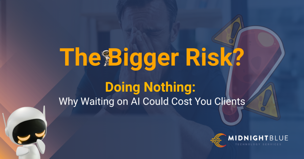 a stressed man with his head in his hands in the background, a sad 3D robot in the bottom left, and warning triangle icons with a large exclamation mark on the right. Text reads: 'The Bigger Risk? Doing Nothing: Why Waiting on AI Could Cost You Clients.'