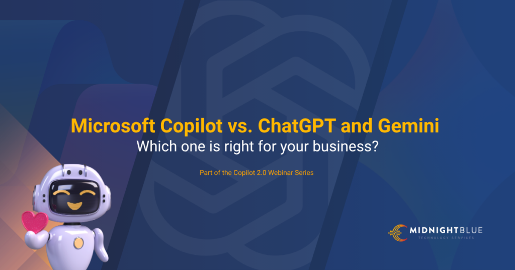 Happy robot holding a heart in the bottom left corner. Navy blue in the background. Text: Microsoft Copilot vs. ChatGPT and Gemini. Which one is right for your business? - Part of the Copilot 2.0 Webinar Series.