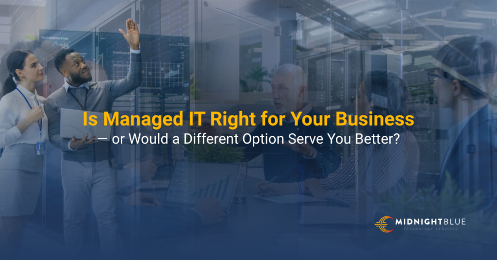 Business professionals discussing IT strategy in a modern data center, with the blog title "Is Managed IT Right for Your Business — or Would a Different Option Serve You Better?" overlaid, branded by Midnight Blue Technology Services.